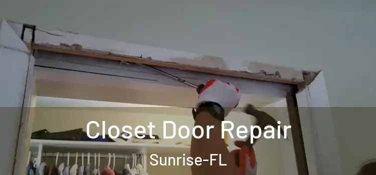 Closet Door Repair Sunrise-FL
