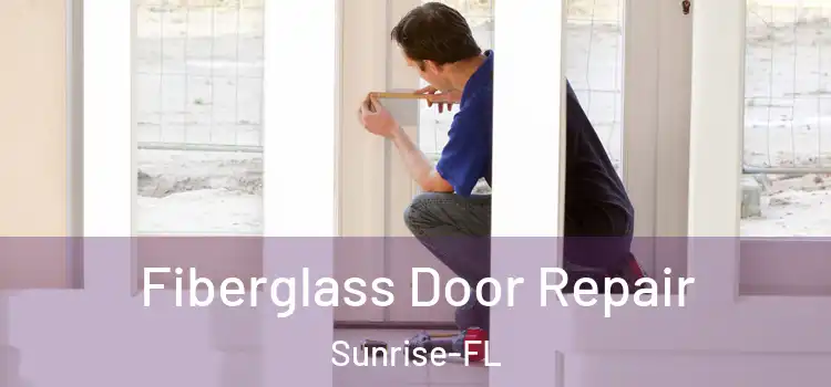  Fiberglass Door Repair Sunrise-FL