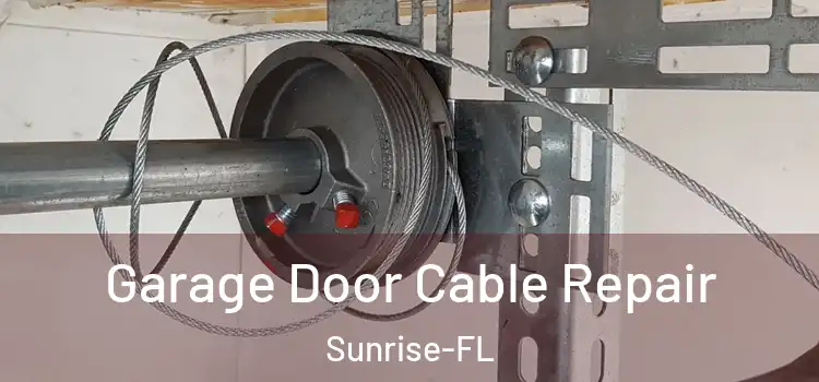 Garage Door Cable Repair Sunrise-FL